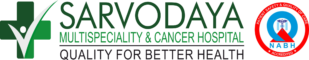 Sarvodaya Multispeciality and Cancer Hospital 